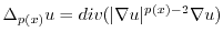 $\Delta _{p(x)}u=div(\vert\nabla u\vert^{p(x)-2}\nabla u)$