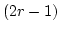 $\left( 2r-1\right) $