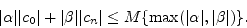 \begin{displaymath}
\vert\alpha\vert\vert c_0\vert + \vert\beta\vert\vert c_n\vert \leq
M\{\max(\vert\alpha\vert,\vert\beta\vert)\}.\nonumber
\end{displaymath}