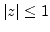 $\vert z\vert
\leq 1$