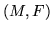$(M,F)$