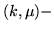 $(k,\mu )-$