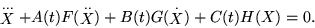 \begin{displaymath}
\stackrel{...}{X}+A(t)F(\stackrel{..}{X})+B(t)G(\stackrel{.}{X})+C(t)H(X)=0.
\end{displaymath}