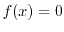 $f(x) = 0$