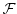 $\cal F$