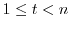 $1\leq t< n$