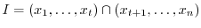 $I=(x_1,\ldots,x_t)\cap(x_{t+1}, \ldots,x_n)$