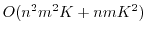 $O(n^{2}m^{2}K + nm K^{2})$