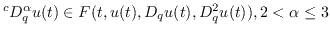 $^cD^{\alpha }_q u(t)\in F(t, u(t),
D_qu(t), D^2_qu(t)), 2<\alpha \le3$