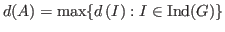 $d(A)=\max\{d\left(
I\right) :I\in\mathrm{Ind}(G)\}$