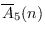 $\overline{A}_5(n)$