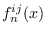 $f_{n}^{ij}(x)$